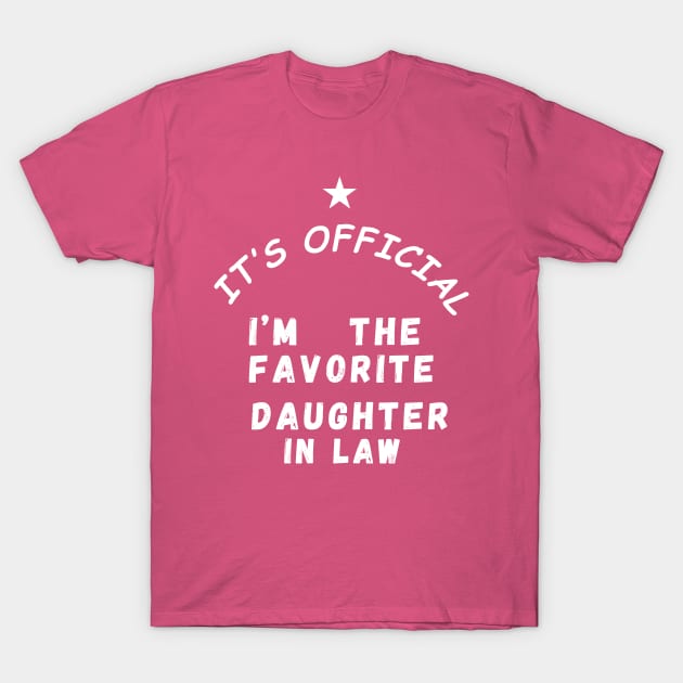 It’s Official I’m The favorite daughter in law T-Shirt by SPEEDY SHOPPING